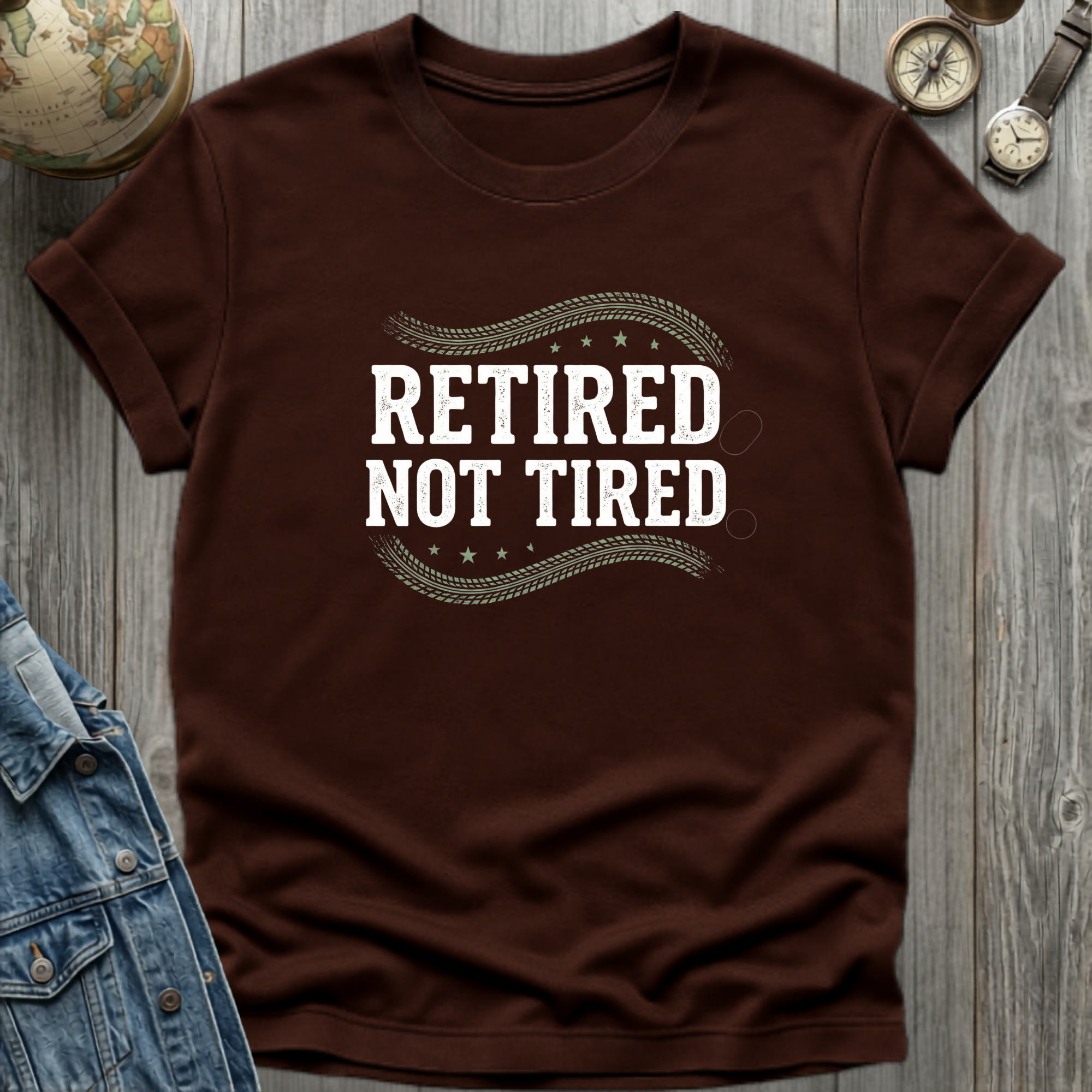 Retired Not Tired T-Shirt