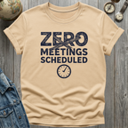 Zero Meetings Scheduled T-Shirt
