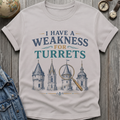 Turrets Weakness T-Shirt