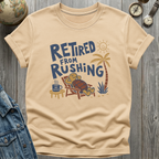 Retired From Rushing T-Shirt