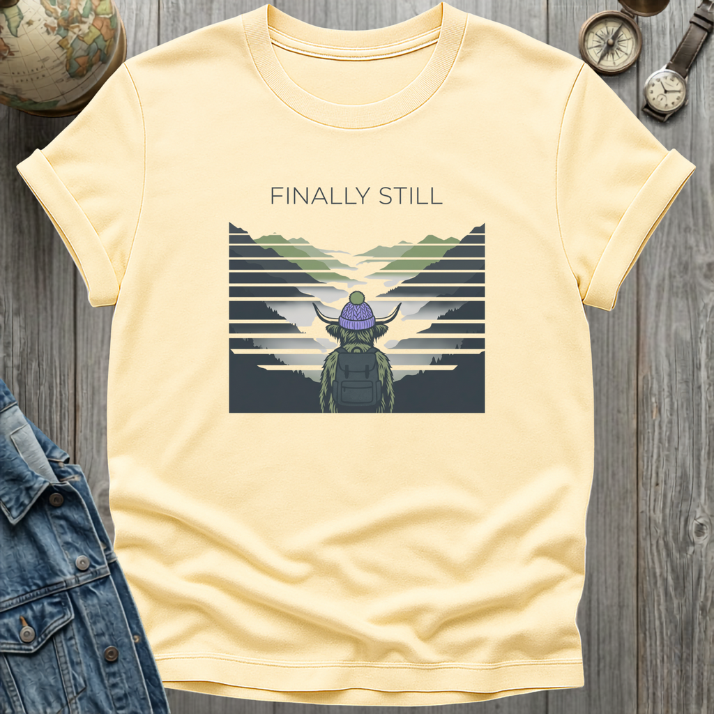 Finally Still T-Shirt