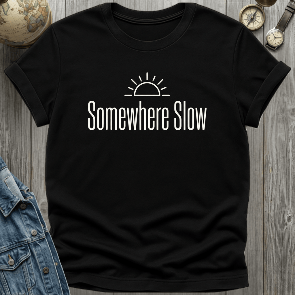 Somewhere Slow T-Shirt