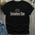 Somewhere Slow T-Shirt