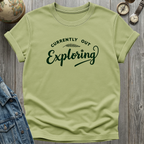 Currently Out Exploring T-Shirt