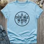 Every Mile No Rush T-Shirt