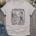Quiet Places T-Shirt
