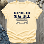 Keep Rolling Stay Free T-Shirt