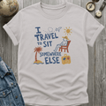 Travel to Sit T-Shirt
