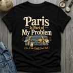Paris Problem T-Shirt