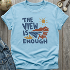 View is Enough T-Shirt