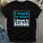 Work for Dollars T-Shirt