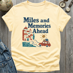 Miles and Memories Ahead T-Shirt