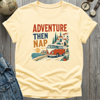 Adventure Then Nap T-Shirt