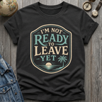 Not Ready Yet T-Shirt
