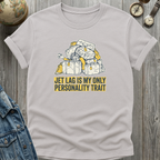 Jet Lag Personality T-Shirt