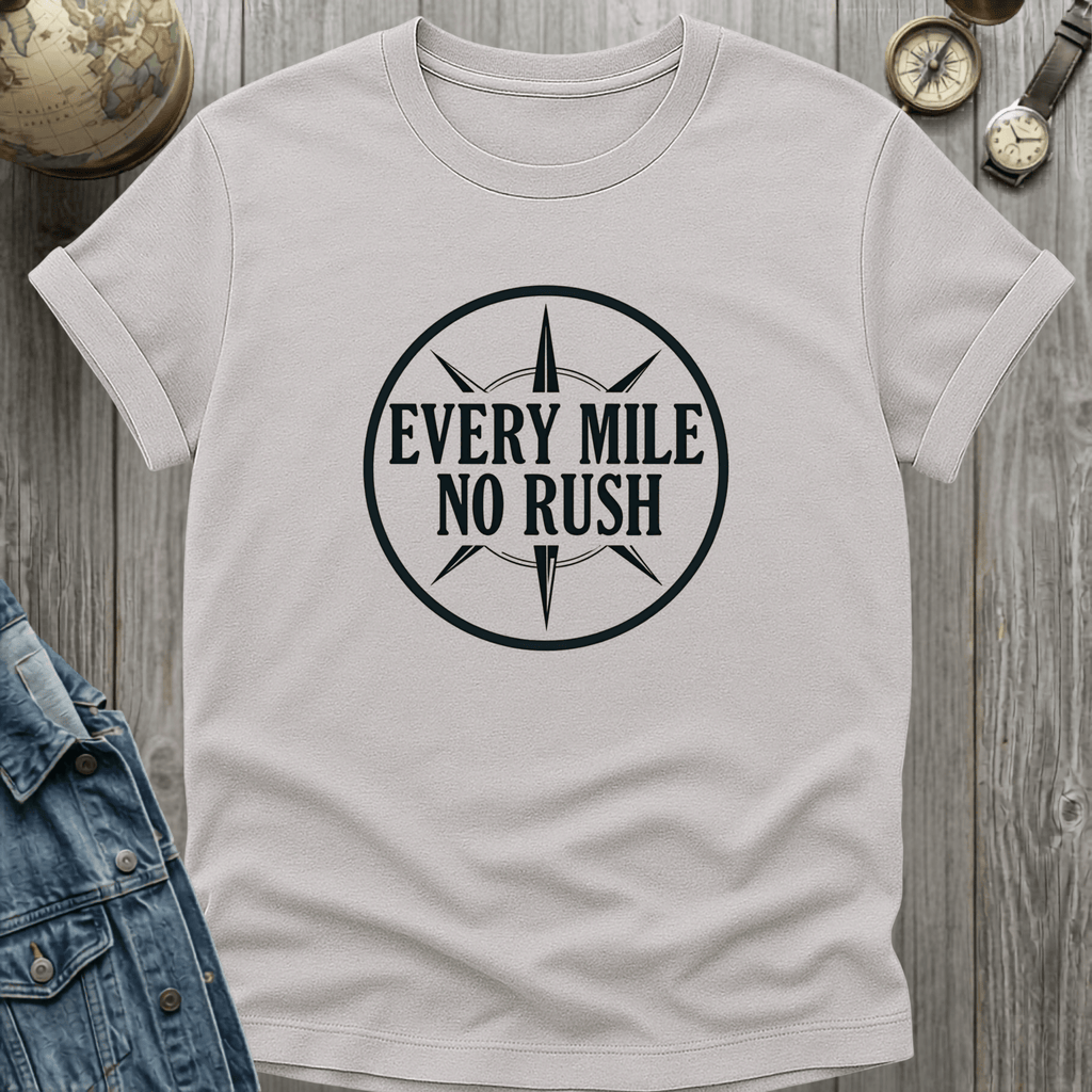 Every Mile No Rush T-Shirt