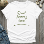 Quiet Journey Ahead T-Shirt