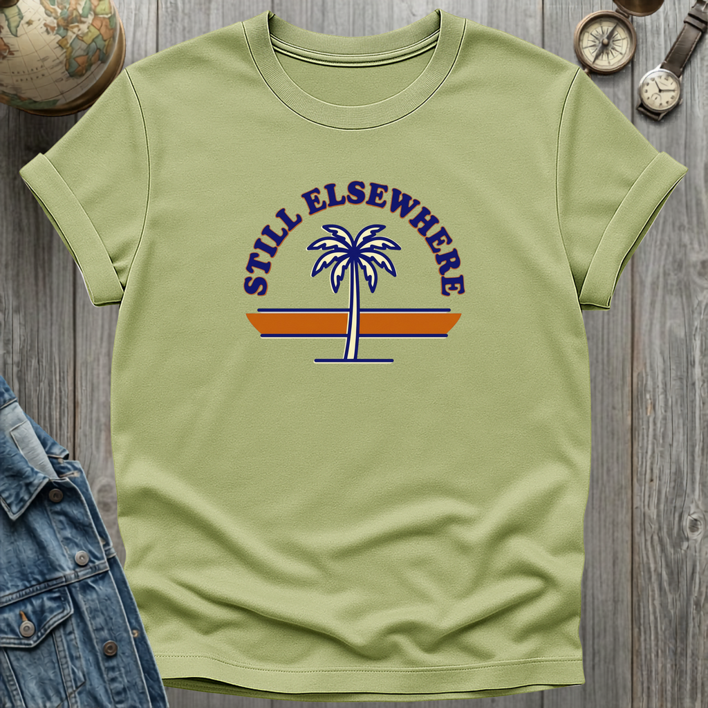 Still Elsewhere T-Shirt
