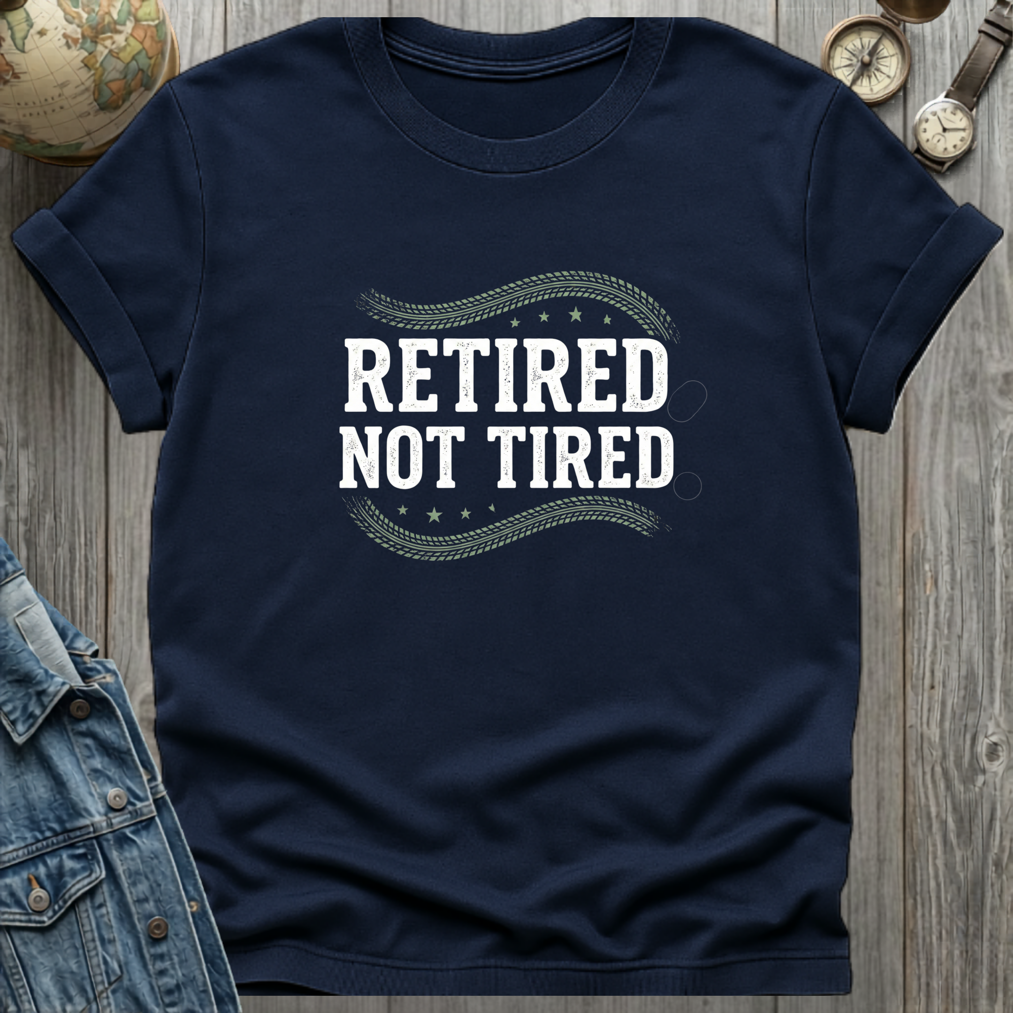 Retired Not Tired T-Shirt