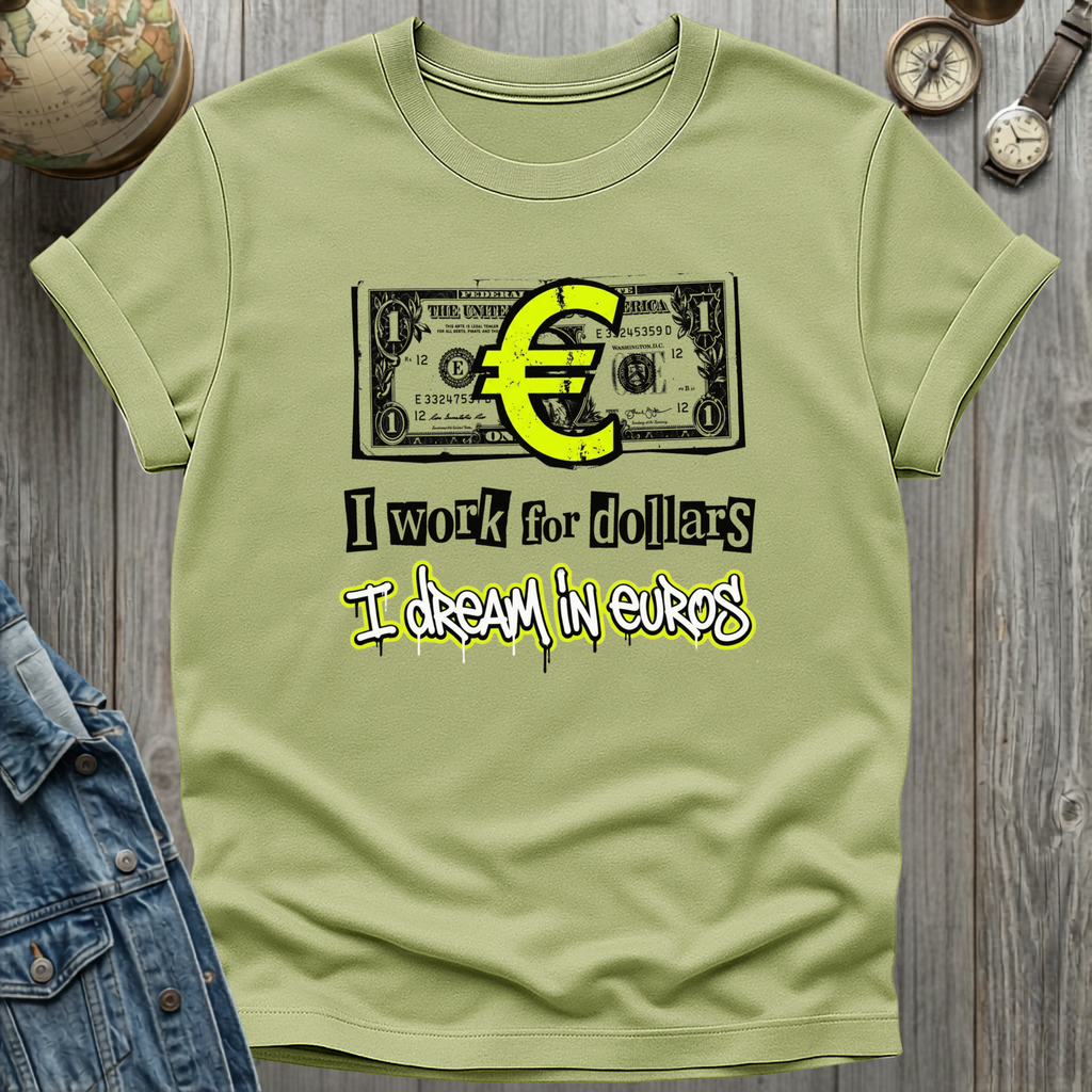 Work for Dollars T-Shirt
