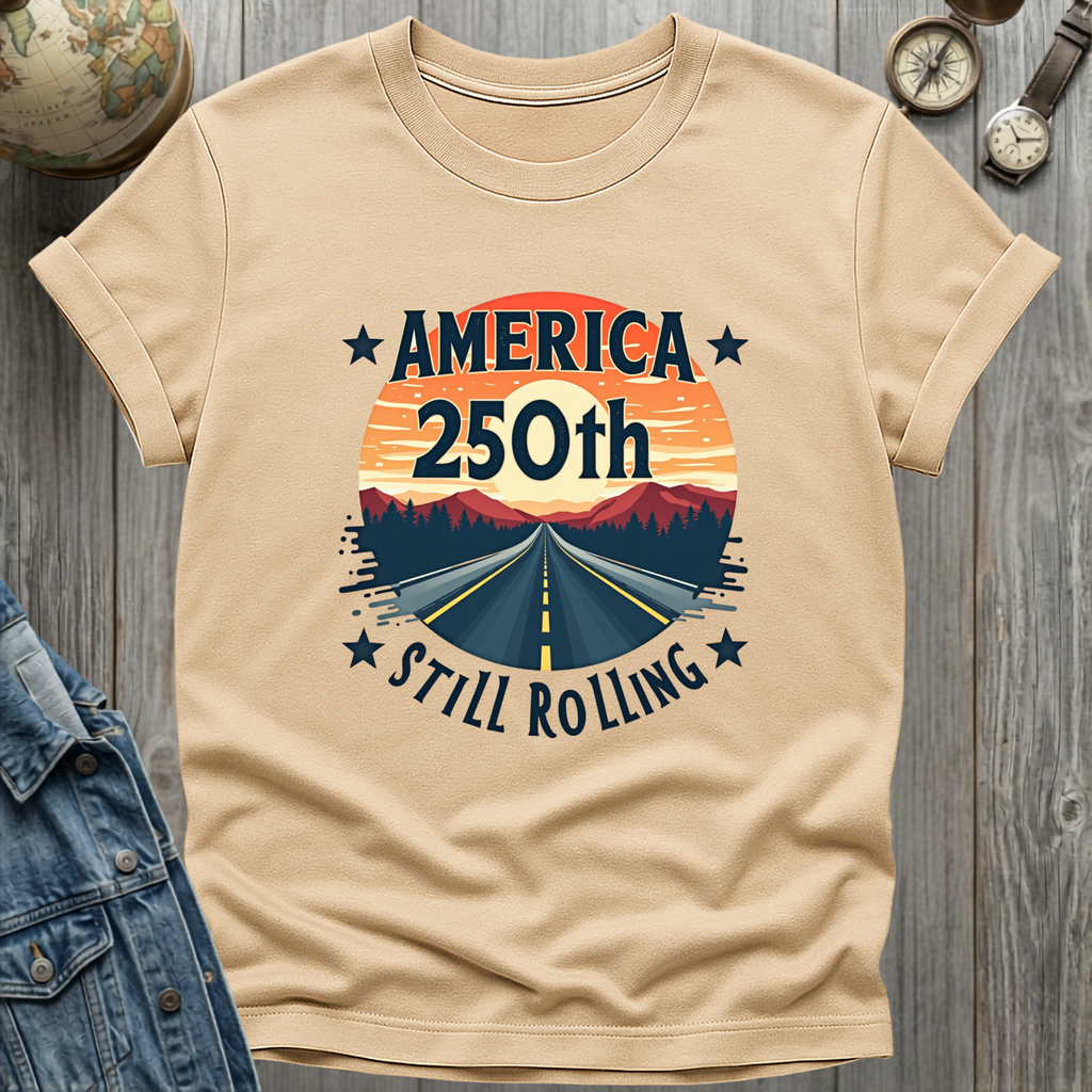 America 250th Still Rolling T-Shirt