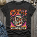 Unfinished Biz T-Shirt