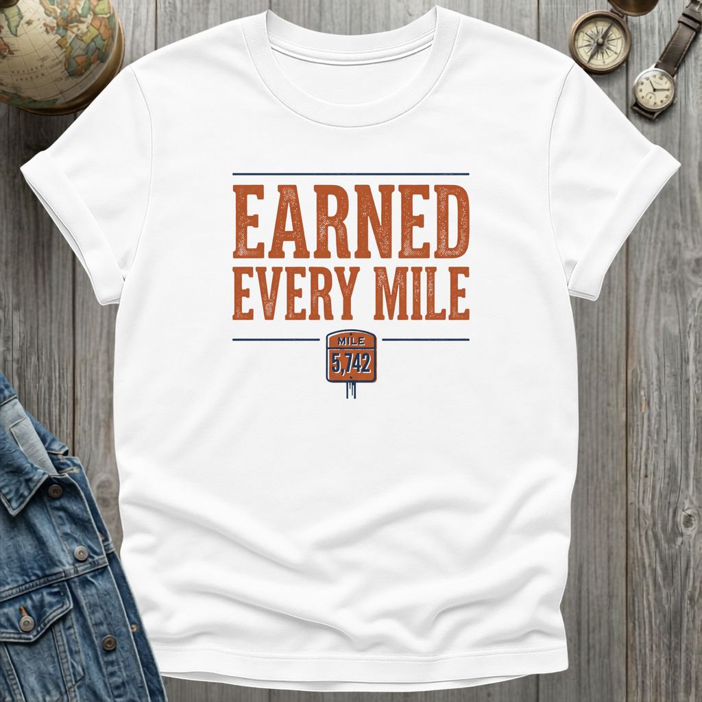 Earned Every Mile T-Shirt