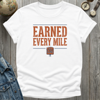 Earned Every Mile T-Shirt