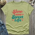 Slow Lane Sweet Life T-Shirt
