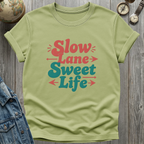 Slow Lane Sweet Life T-Shirt