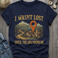 GPS Found Me T-Shirt