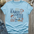 Early Coffee Club T-Shirt