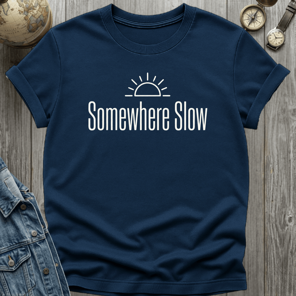 Somewhere Slow T-Shirt