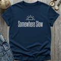 Somewhere Slow T-Shirt