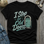 Old Doors Stop T-Shirt