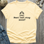 Next Rest Stop Soon? T-Shirt