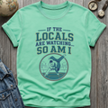 If the Locals Watch T-Shirt