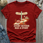 Every Detour has a Story T-Shirt