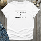 The View is Worth It T-Shirt