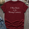 Born Wrong Century T-Shirt