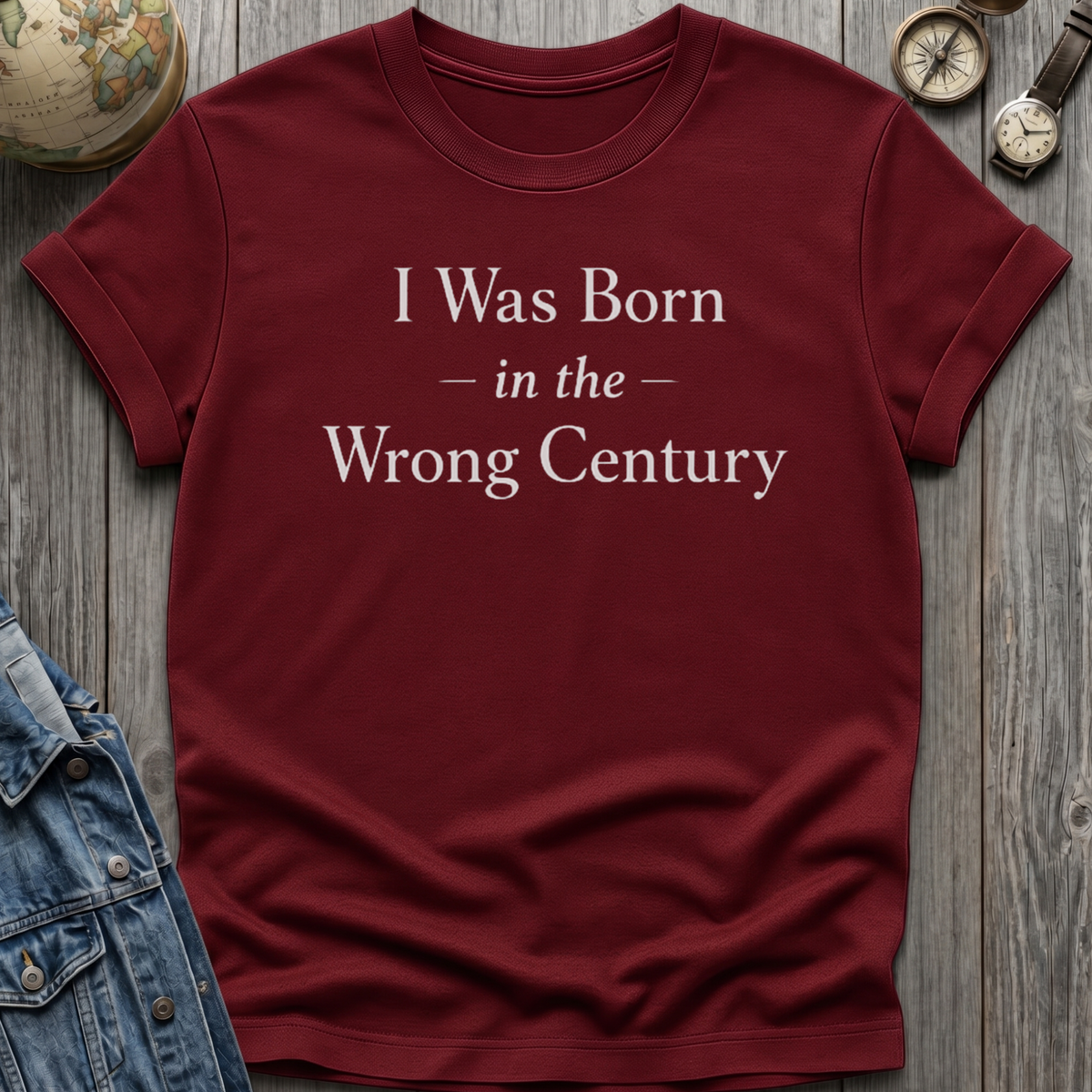Born Wrong Century T-Shirt