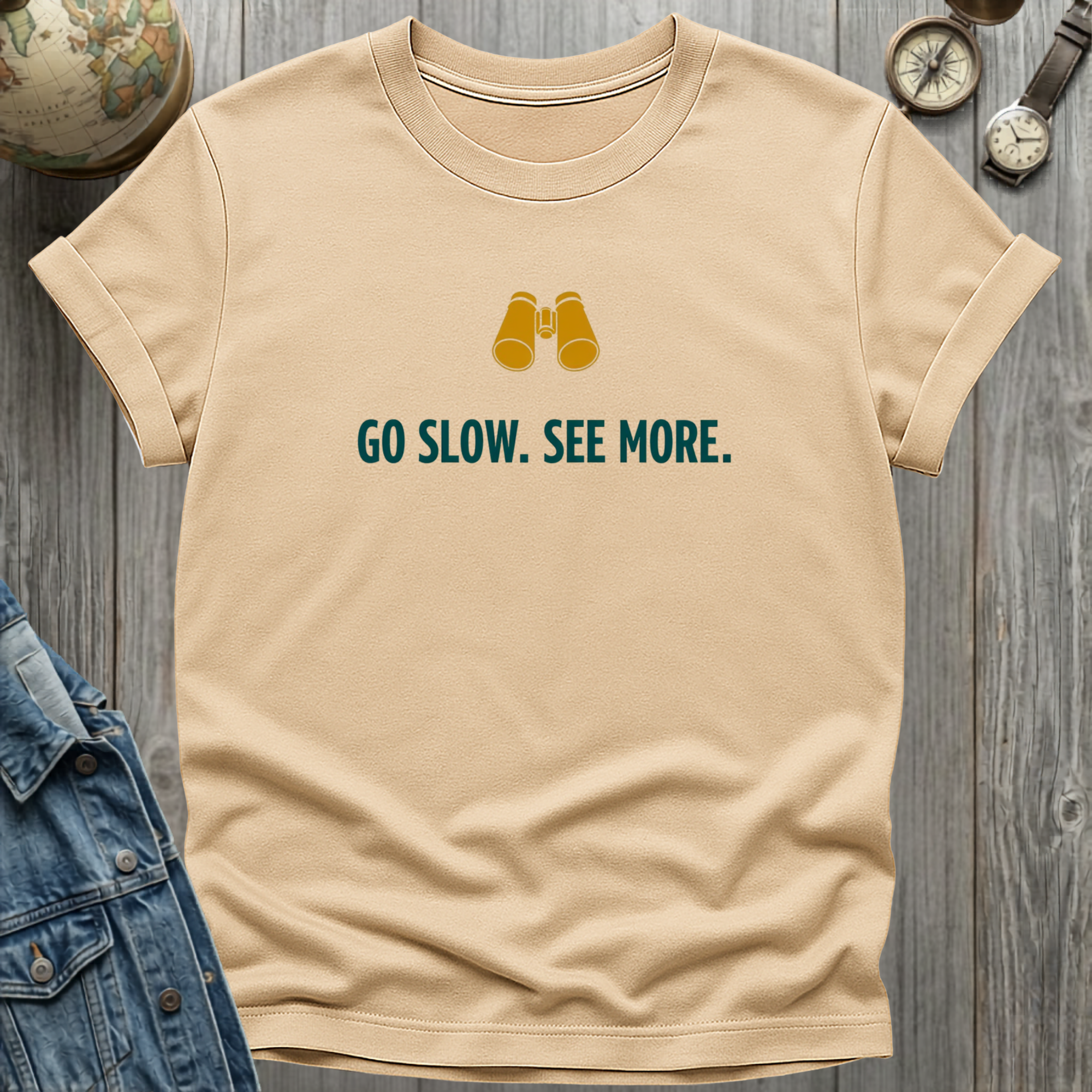 Go Slow. See More. T-Shirt