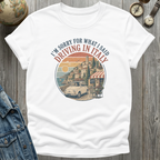 Sorry For What I Said T-Shirt