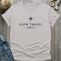 Slow Travel Only T-Shirt