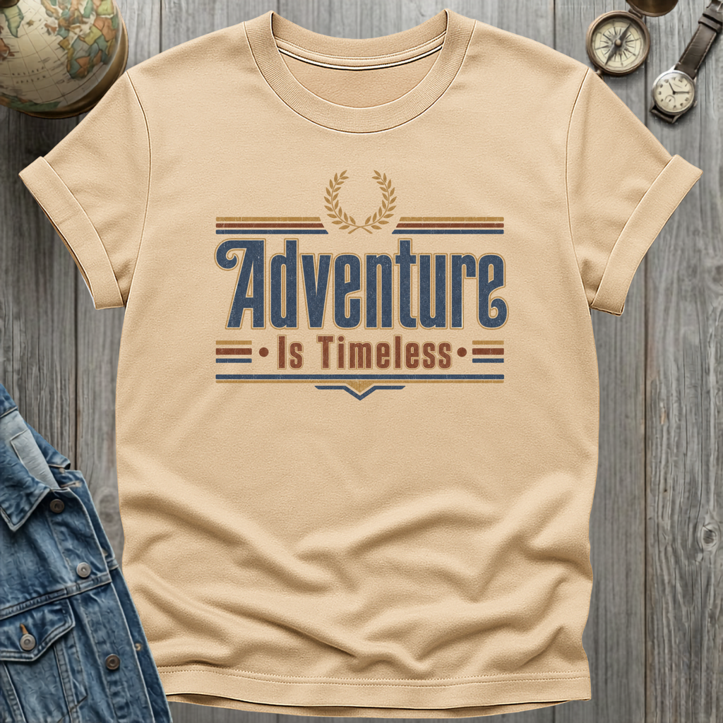 Adventure is Timeless T-Shirt