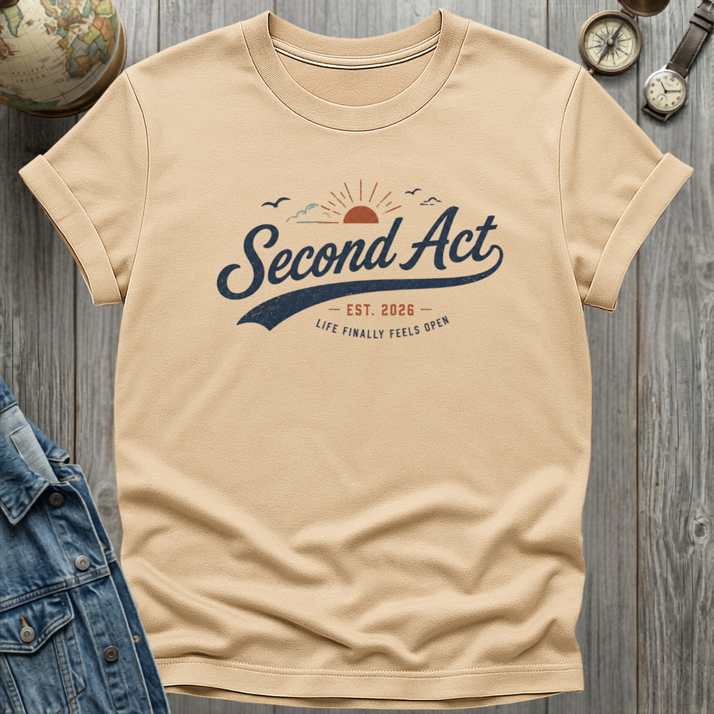 Second Act T-Shirt