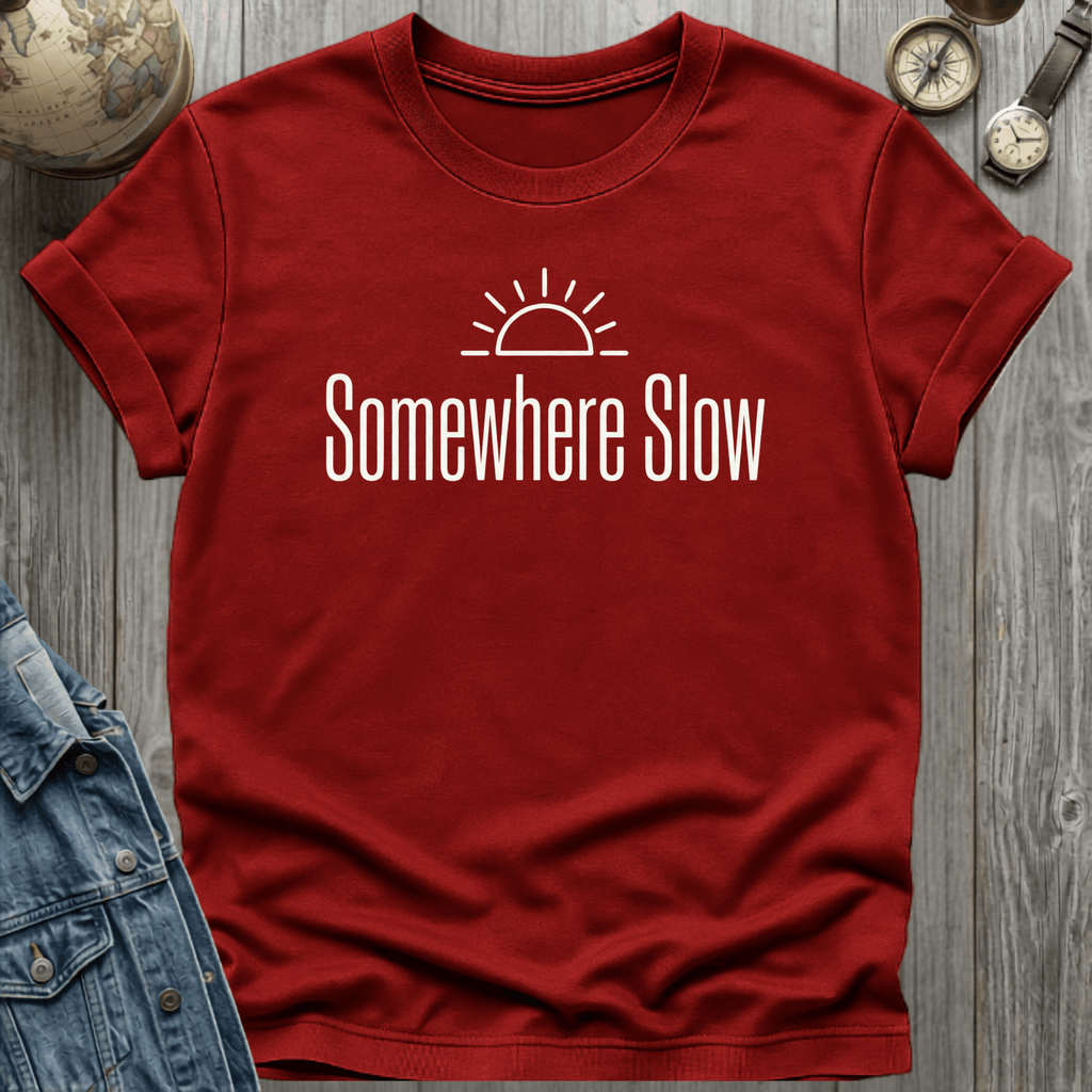 Somewhere Slow T-Shirt
