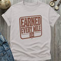Earned Every Mile T-Shirt
