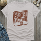 Earned Every Mile T-Shirt