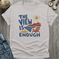 View is Enough T-Shirt